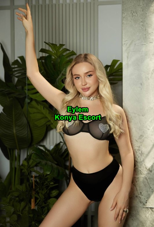 konyaescorteylem-2-1 konyaescorteylem-2-1 Konya Escort Eylem Dur Durak Bilmeden Seni Mutlu Ederim