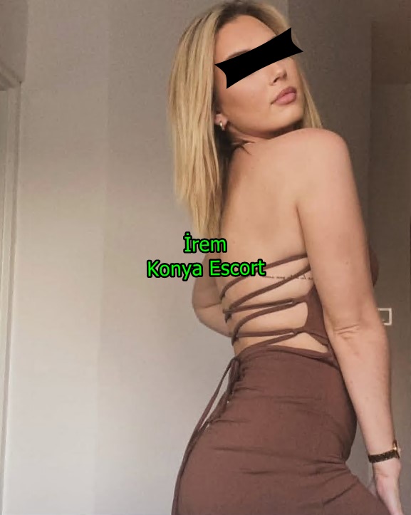 konyaescortirem-3 konyaescortirem-3 Konya Escort İrem Kendi Yerim Var