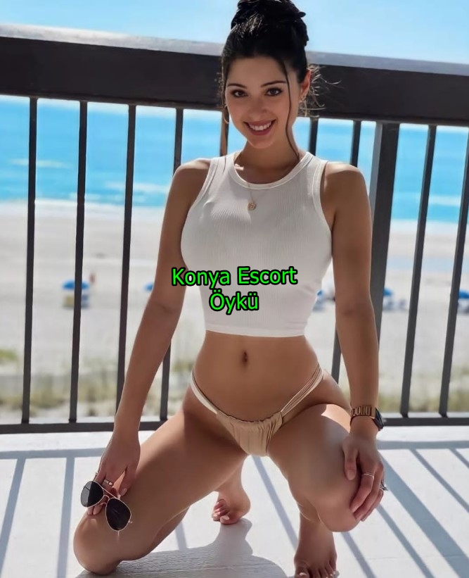 konyaescortoyku-2 konyaescortoyku-2 Konya Escort Öykü Partnerime Eşsiz Fantaziler Sunarım