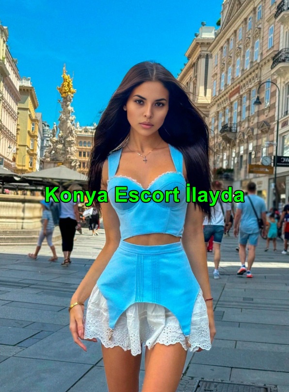 konyaescortilayda-4 Konya Escort İlayda Partnerimi Şımartıyorum