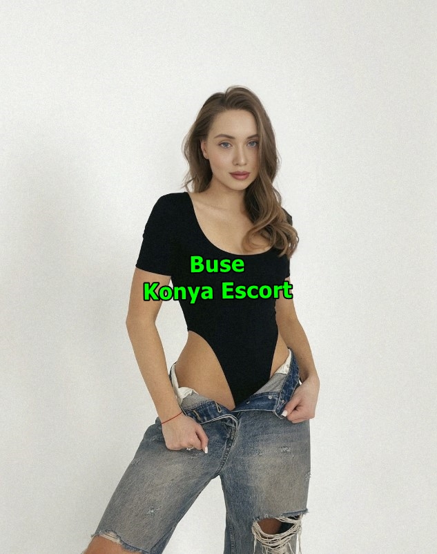 konyaescortbuse-1 Konya Escort Buse Mis Gibi Kokuyorum