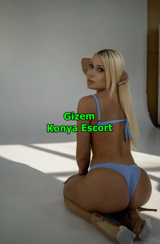 konyaescortgizem-4-1 Konya Rus Escort Gizem Bambaşka Fantaziler Sunarım