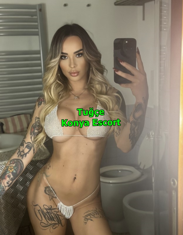 konyaescorttugce-3 Konya Escort Tuğçe Deneyimini Benimle Yaşayabilirsin